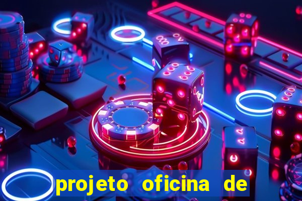 projeto oficina de jogos educativos