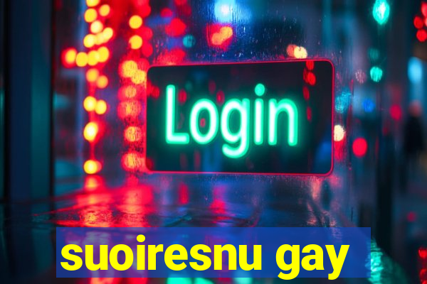 suoiresnu gay