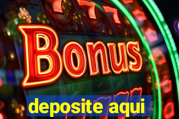 deposite aqui