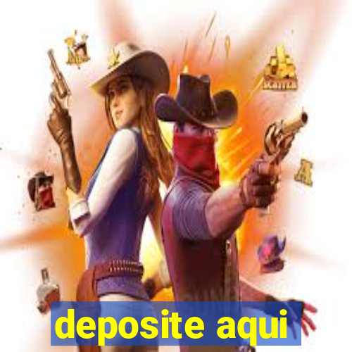 deposite aqui