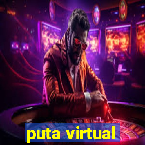 puta virtual