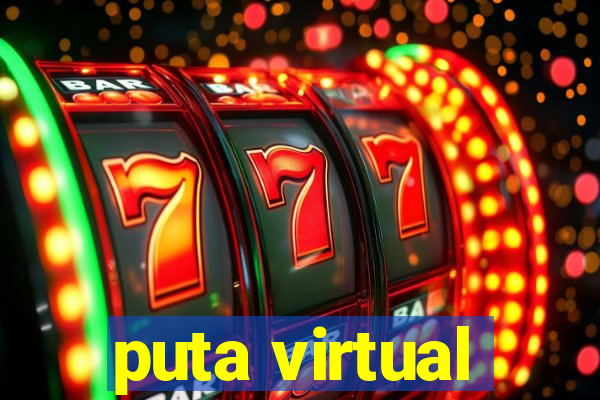 puta virtual