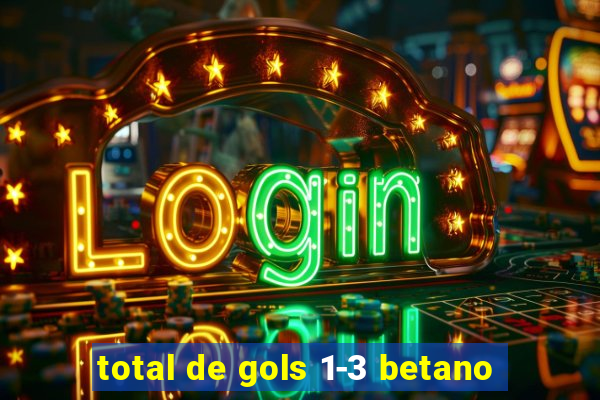 total de gols 1-3 betano