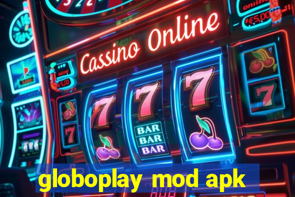 globoplay mod apk