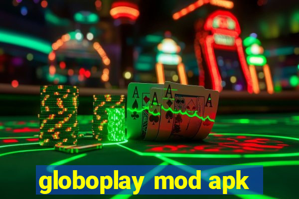 globoplay mod apk