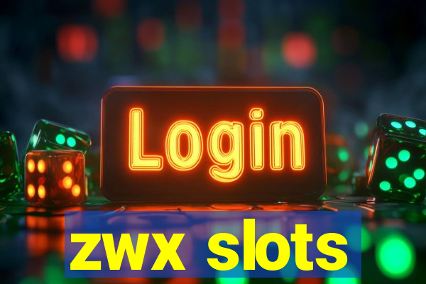 zwx slots