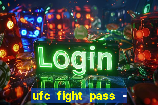 ufc fight pass - tv ao vivo