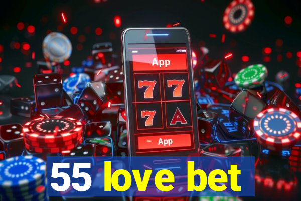 55 love bet