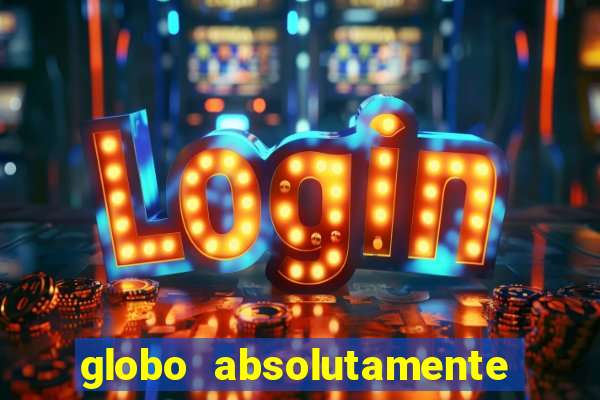 globo absolutamente sobretudo 2019