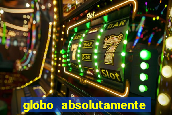 globo absolutamente sobretudo 2019