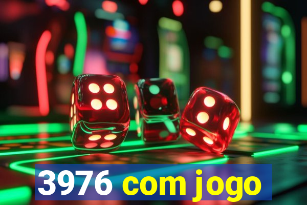 3976 com jogo