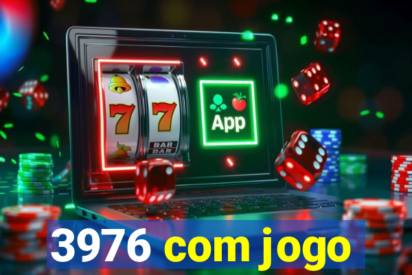 3976 com jogo