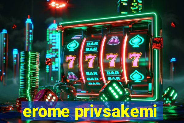 erome privsakemi