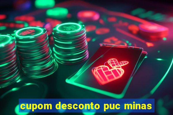 cupom desconto puc minas