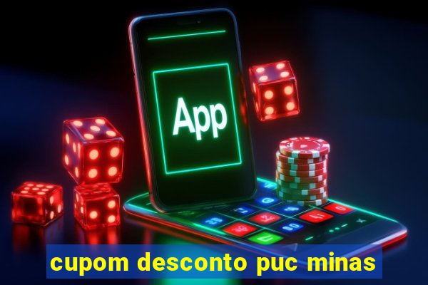 cupom desconto puc minas