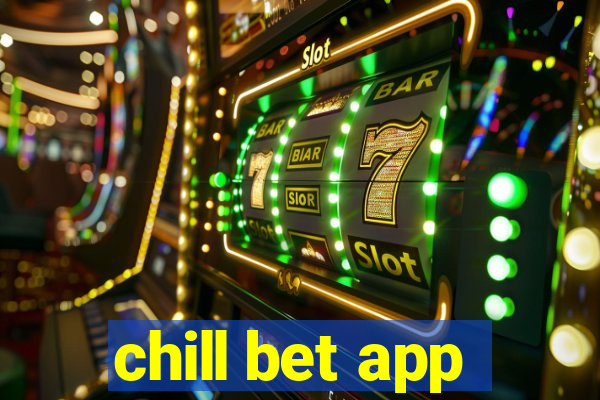 chill bet app