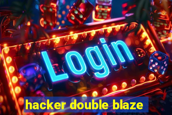 hacker double blaze