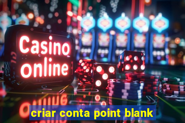 criar conta point blank