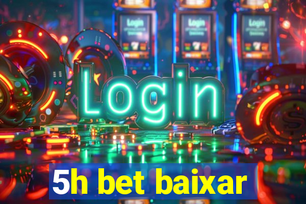 5h bet baixar