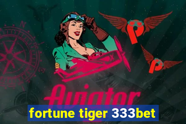 fortune tiger 333bet