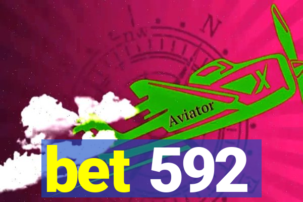 bet 592