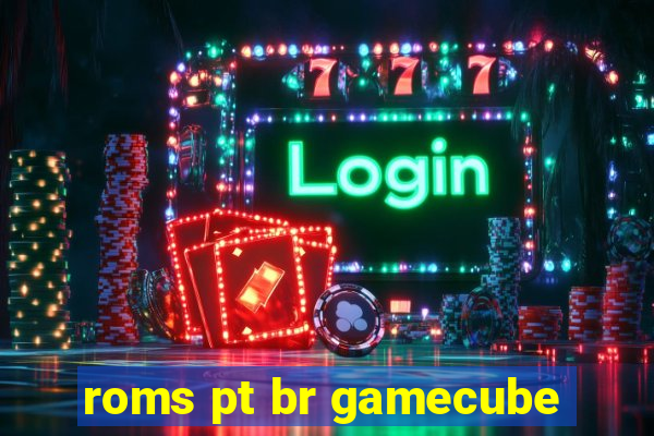 roms pt br gamecube