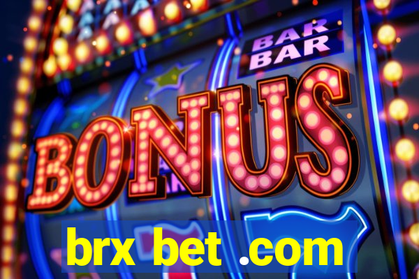 brx bet .com