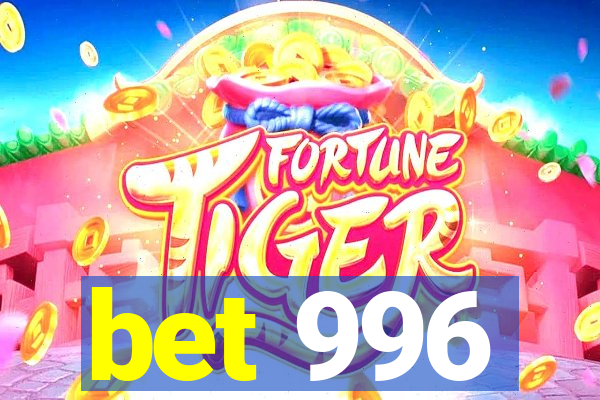 bet 996