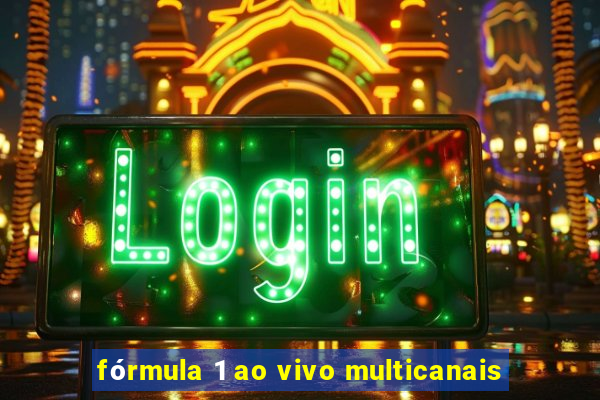 fórmula 1 ao vivo multicanais