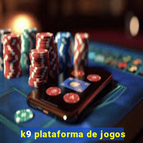 k9 plataforma de jogos