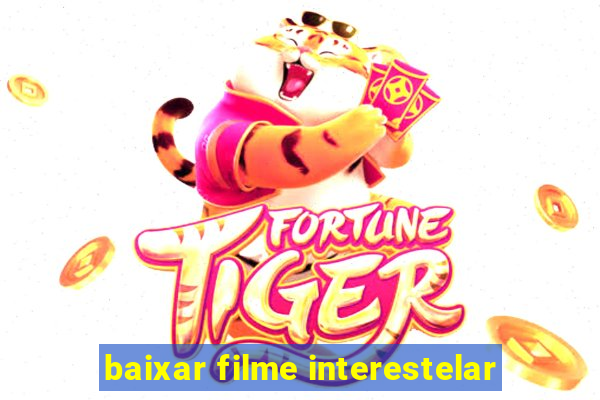 baixar filme interestelar