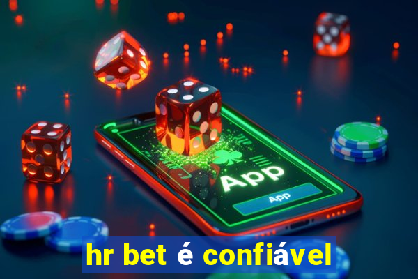 hr bet é confiável