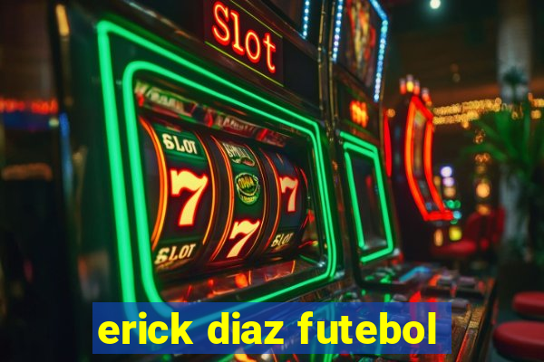 erick diaz futebol