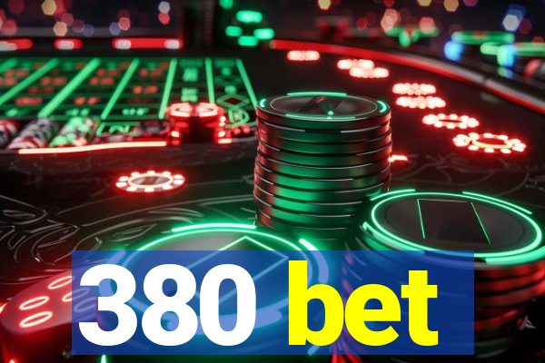 380 bet