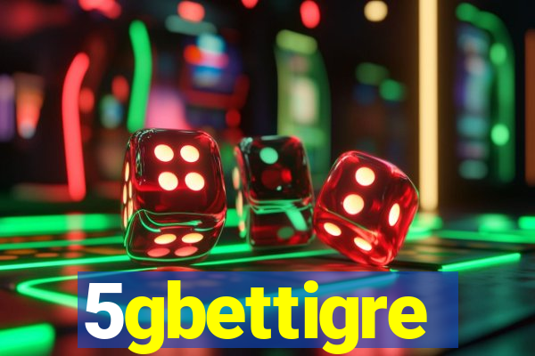 5gbettigre