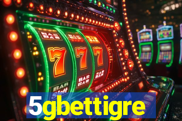 5gbettigre