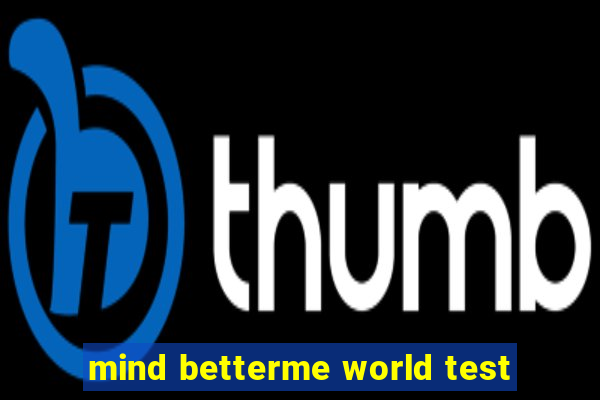 mind betterme world test