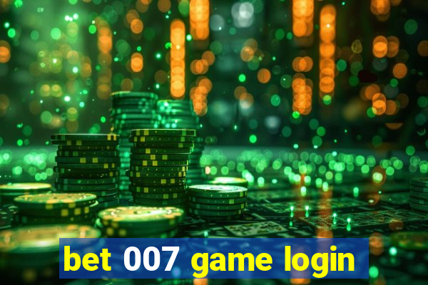 bet 007 game login