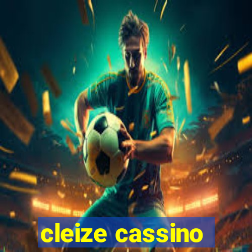 cleize cassino