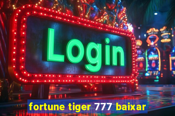 fortune tiger 777 baixar