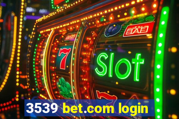 3539 bet.com login