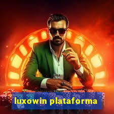 luxowin plataforma