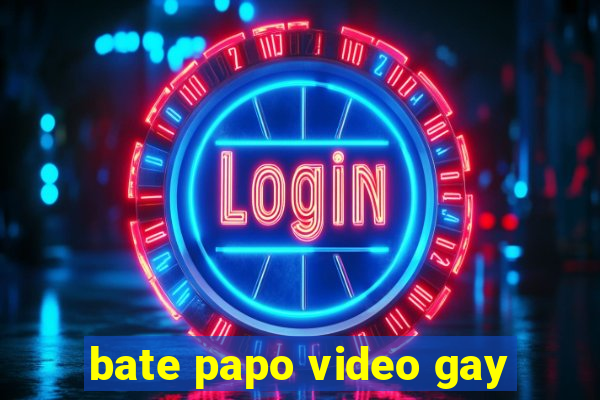 bate papo video gay