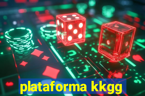 plataforma kkgg