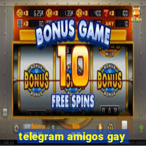 telegram amigos gay