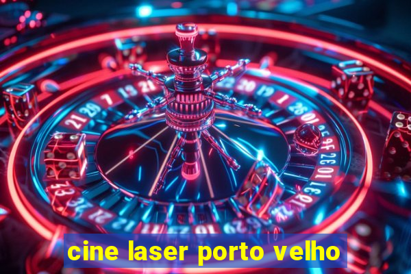 cine laser porto velho