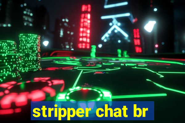 stripper chat br