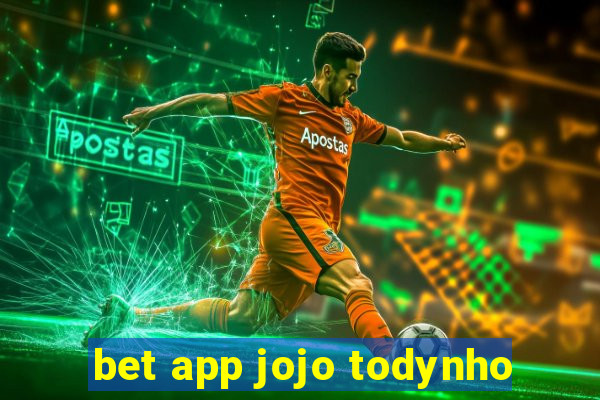 bet app jojo todynho