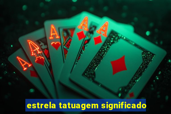 estrela tatuagem significado