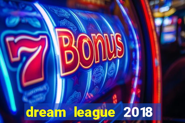 dream league 2018 dinheiro infinito